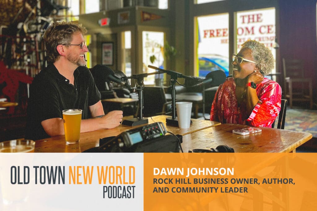 Episode 127 - Dawn Johnson - Rock Hill Business Owner, Author, and Community Leader